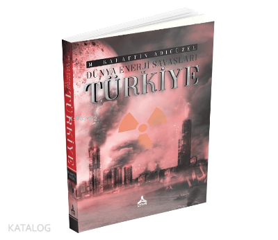 Dünya Enerji Savaşları ve Türkiye