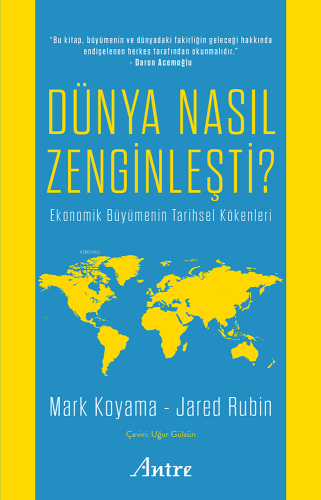 Dünya Nasıl Zenginleşti?;Ekonomik Büyümenin Tarihsel Kökenleri