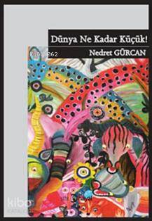 Dünya Ne Kadar Küçük!