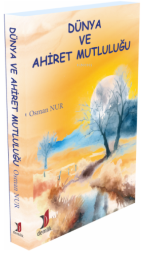 Dünya ve Ahiret Mutluluğu - Kitapiks.com