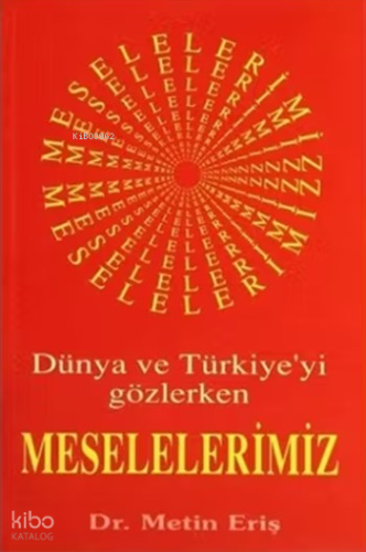 Dünya ve Türkiye'yi Gözlerken Meselelerimiz