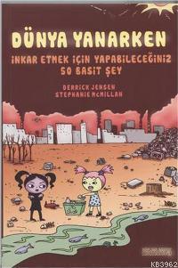 Dünya Yanarken; İnkar Etmek İçin Yapabileceğiniz 50 Basit Şey - Kitapi