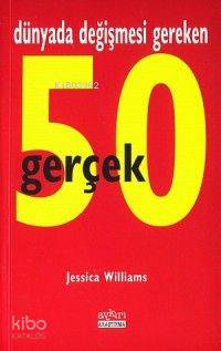 Dünyada Değişmesi Gereken 50 Gerçek