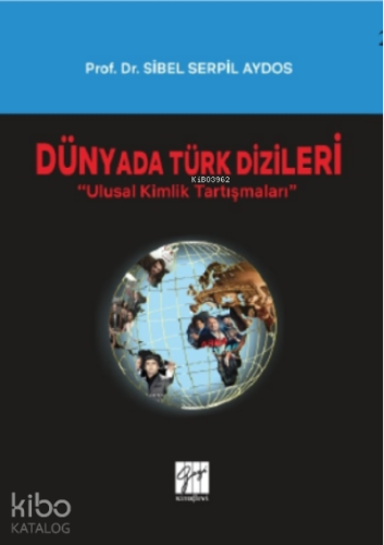 Dünyada Türk Dizileri - Ulusal Kimlik Tartışmaları