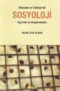 Dünyada ve Türkiye'de Sosyoloji Öğretim ve Araştırmaları