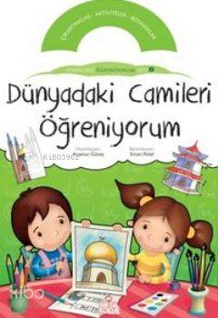 Dünyadaki Camileri Öğreniyorum; Etkinlikli Öğreniyorum Set 2. Kitap
