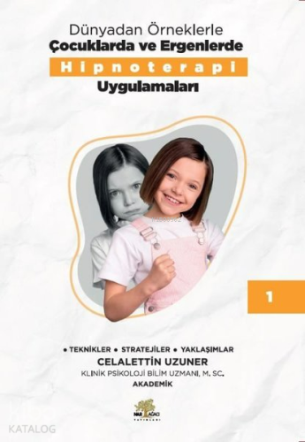 Dünyadan Örneklerle Çocuklarda ve Ergenlerde Hipnoterapi Uygulamaları 1
