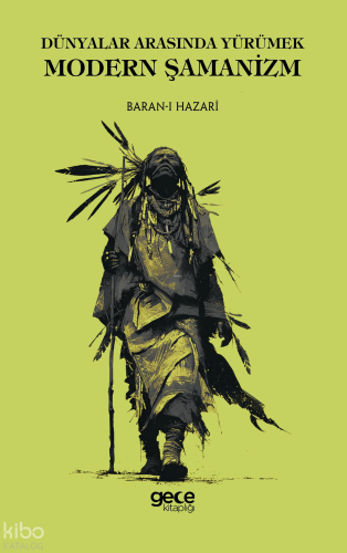 Dünyalar Arasında Yürümek Modern Şamanizm