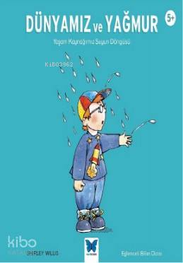 Dünyamız ve Yağmur: Yaşam Kaynağımız Suyun Döngüsü