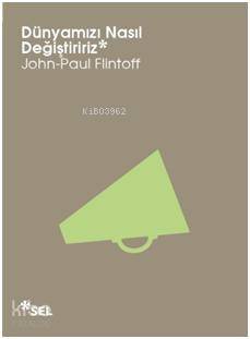 Dünyamızı Nasıl Değiştiririz