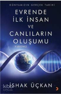 Dünyamızın Gerçek Tarihi - Evrende İlk İnsan ve Canlıların Oluşumu - K