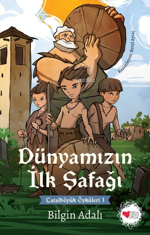 Dünyamızın İlk Şafağı;Çatalhöyük Öyküleri 1 - Kitapiks.com