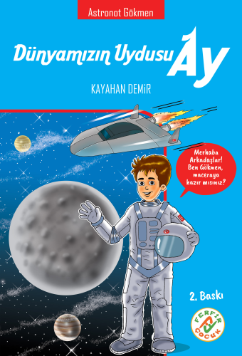 Dünyamızın Uydusu Ay;Astronot Gökmen