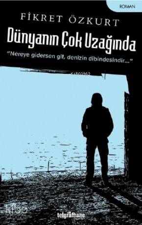 Dünyanın Çok Uzağında