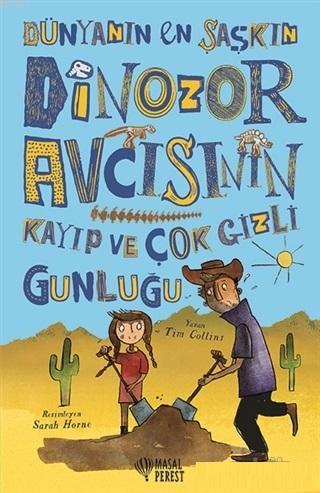 Dünyanın En Şaşkın Dinozor Avcısının Kayıp ve Çok Gizli Günlüğü - Kita