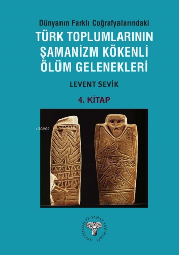 Dünyanın Farklı Coğrafyalarındaki Türk Toplumlarının Şamanizm Kökenli 
