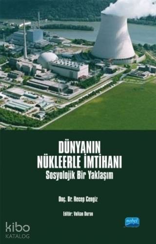 Dünyanın Nükleerle İmtihanı; Sosyolojik Bir Yaklaşım