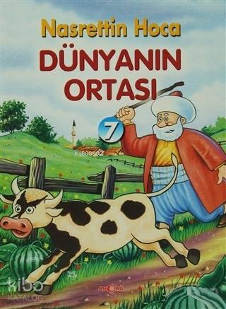 Dünyanın Ortası; Nasrettin Hoca-7 - Kitapiks.com