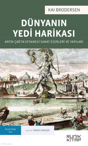Dünyanın Yedi Harikası;Antik Çağ'ın Efsanevi Sanat Eserleri ve Yapılar