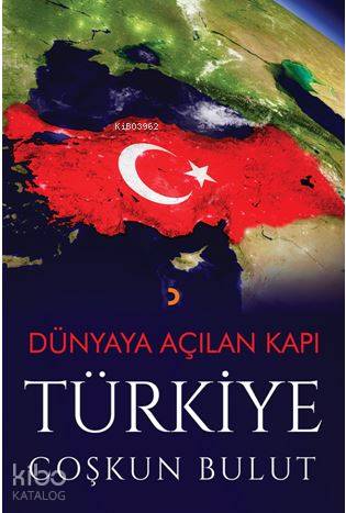 Dünyaya Açılan Kapı Türkiye - Kitapiks.com