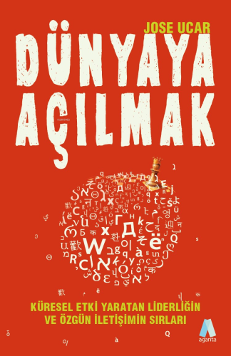 Dünyaya Açılmak;Küresel Etki Yaratan Liderliğin ve Özgün İletişimin Sırları