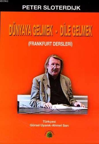 Dünyaya Gelmek - Dile Gelmek; Frankfurt Dersleri - Kitapiks.com