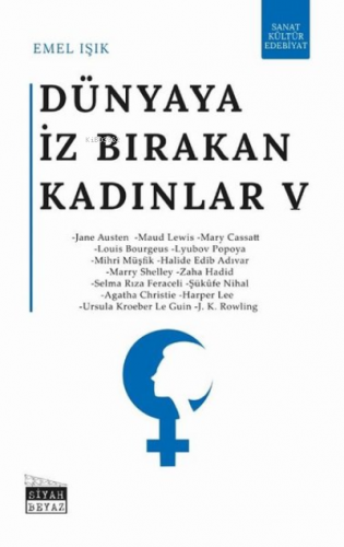 Dünyaya İz Bırakan Kadınlar 5 Sanat, Kültür, Edebiyat