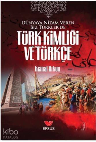 Dünyaya Nizam Veren Biz Türkler'de Türk Kimliği ve Türkçe