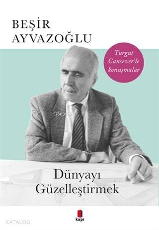 Dünyayı Güzelleştirmek - Kitapiks.com