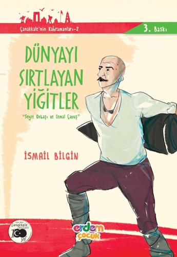Dünyayı Sırtlayan Yiğitler; Seyit Onbaşı ve Cemal Çavuş