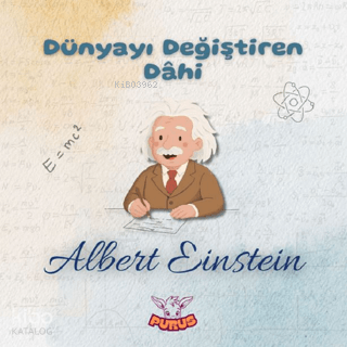 Dünyayın Değiştiren Dahi;Albert Einstein