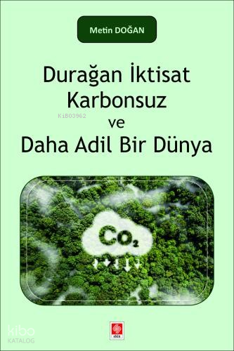 Durağan İktisat Karbonsuz ve Daha Adil Bir Dünya