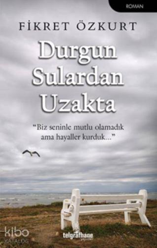 Durgun Sulardan Uzakta