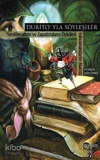 Duritoyla Söyleşiler; Neoliberalizm ve Zapatistaların Öyküleri - Kitap