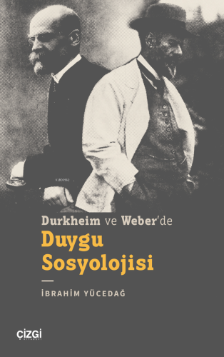 Durkheim ve Weber’de Duygu Sosyolojisi - Kitapiks.com