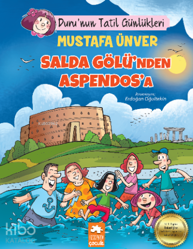 Duru’nun Tatil Günlükleri;Salda Gölü’nden Aspendos’a