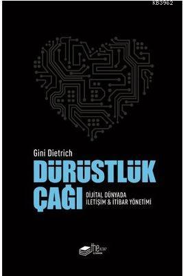 Dürüstlük Çağı; Dijital Dünyada İletişim ve İtibar Yönetimi