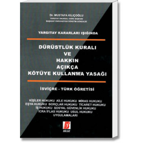 Dürüstlük Kuralı ve Hakkın Açıkça Kötüye Kullanma Yasağı(İşviçre-Türk Öğretisi)