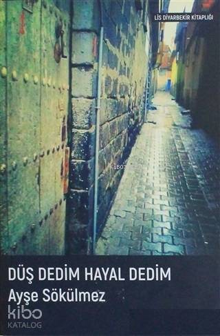 Düş Dedim Hayal Dedim - Kitapiks.com
