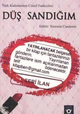 Düş Sandığım; Türk Kadınlarının Cinsel Fantezileri - Kitapiks.com