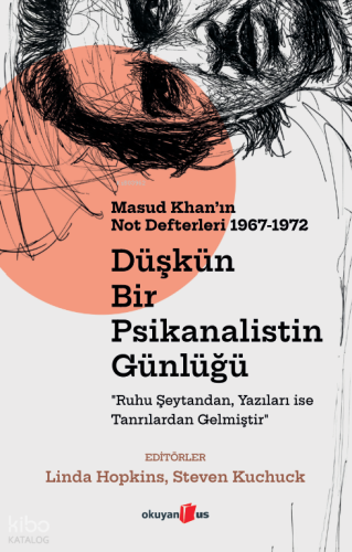 Düşkün Bir Psikanalistin Günlüğü: Masud Khan'ın Not Defterleri 1967-1972
