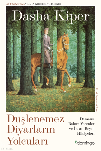 Düşlenemez Diyarların Yolcuları;Demans, Bakım Verenler ve İnsan Beyni Hikâyeleri