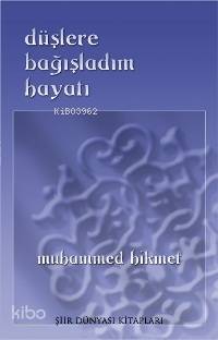 Düşlere Bağışladım Hayatı