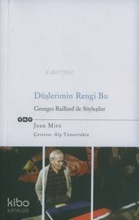 Düşlerimin Rengi Bu; Georges Raıllard İle Söyleşiler