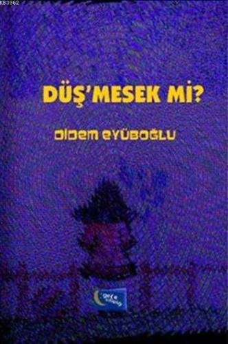 Düş'mesek mi? - Kitapiks.com