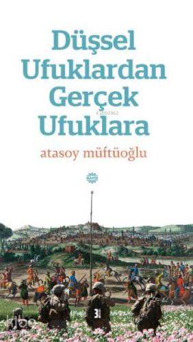 Düşsel Ufuklardan Gerçek Ufuklara