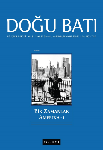 Düşünce Dergisi 32.Sayı 8 Yıl Mayıs Haziran Temmuz Dergisi 2005 ;Bir Zamanlar Amerika - 1