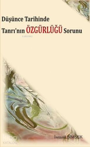Düşünce Tarihinde Tanrı'nın Özgürlüğü Sorunu - Kitapiks.com