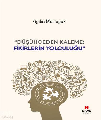 Düşünceden Kaleme   ; Fikirlerin Yolculuğu