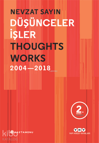 Düşünceler İşler 2004-2018 - Kitapiks.com